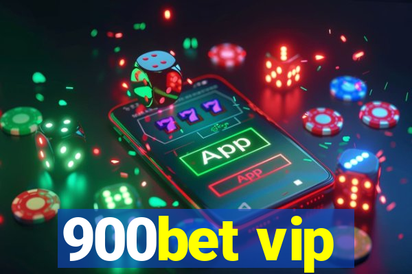 900bet vip
